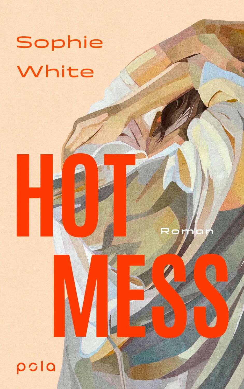 Cover: 9783759600080 | Hot Mess | Sophie White | Taschenbuch | 576 S. | Deutsch | 2024 | Pola