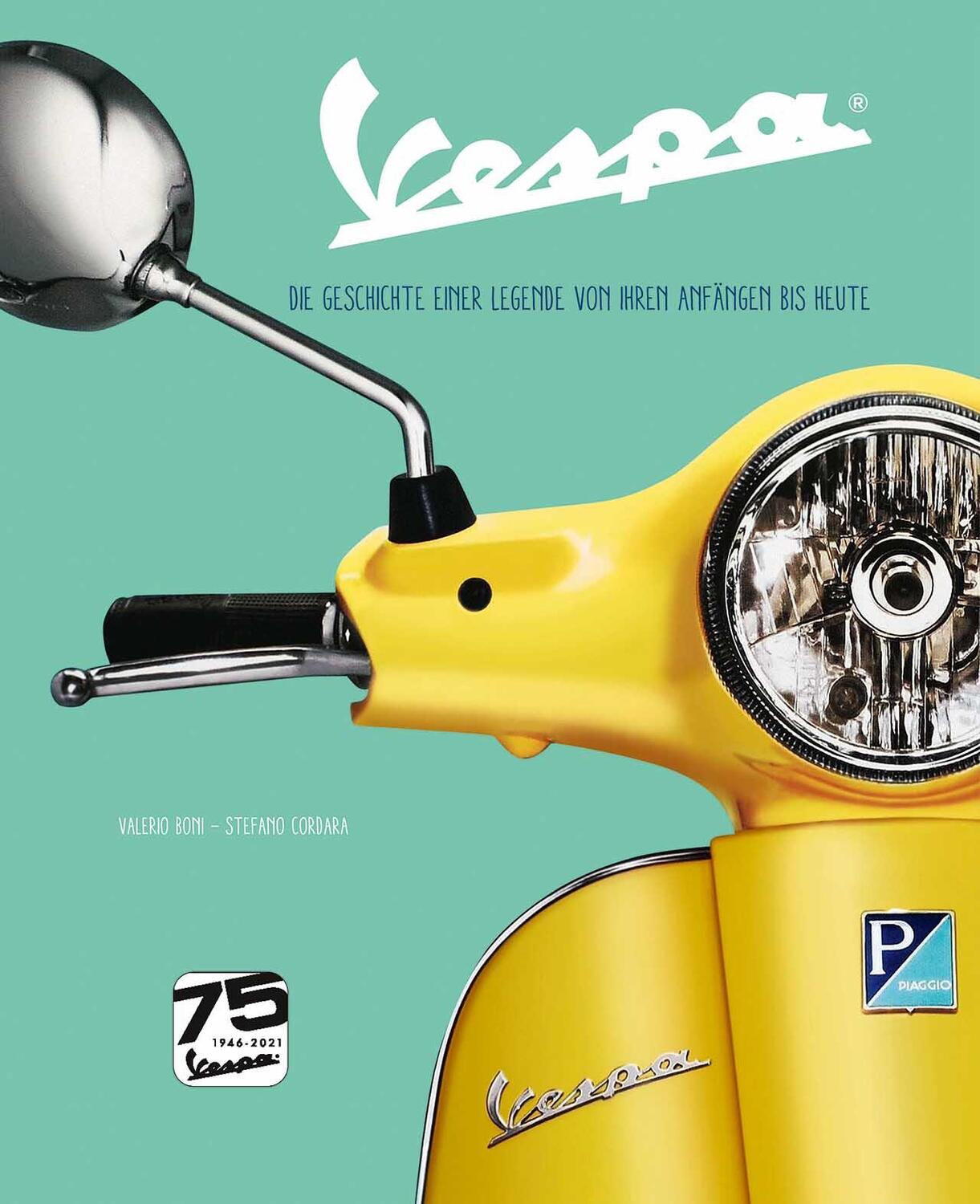 Cover: 9788863123715 | Vespa | Die Geschichte einer Legende von ihren Anfängen bis heute