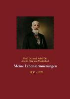 Cover: 9783732243129 | Meine Lebenserinnerungen | Arzt in Prag und Marienbad 1835 - 1920