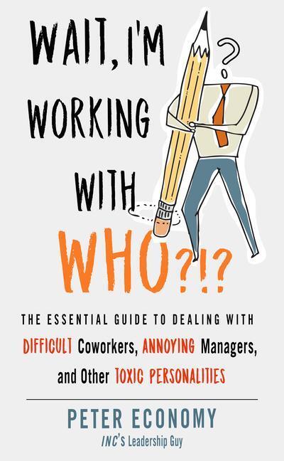 Cover: 9781632651853 | Wait, I'm Working with Who?!? | Peter Economy | Taschenbuch | Englisch