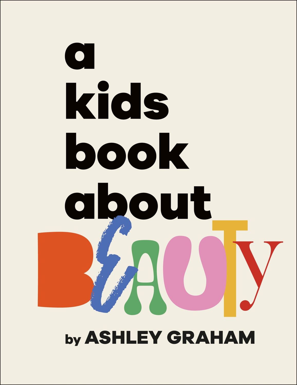 Cover: 9780241694459 | A Kids Book About Beauty | Ashley Graham | Buch | Englisch | 2024