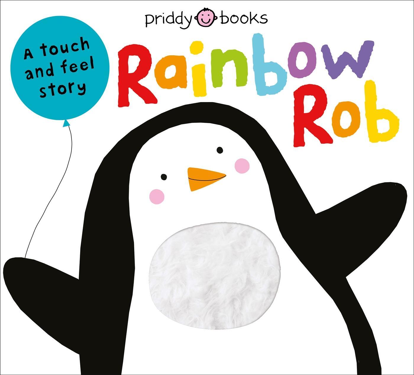 Cover: 9781838992019 | Rainbow Rob | A Touch and Feel Story | Priddy Books (u. a.) | Buch