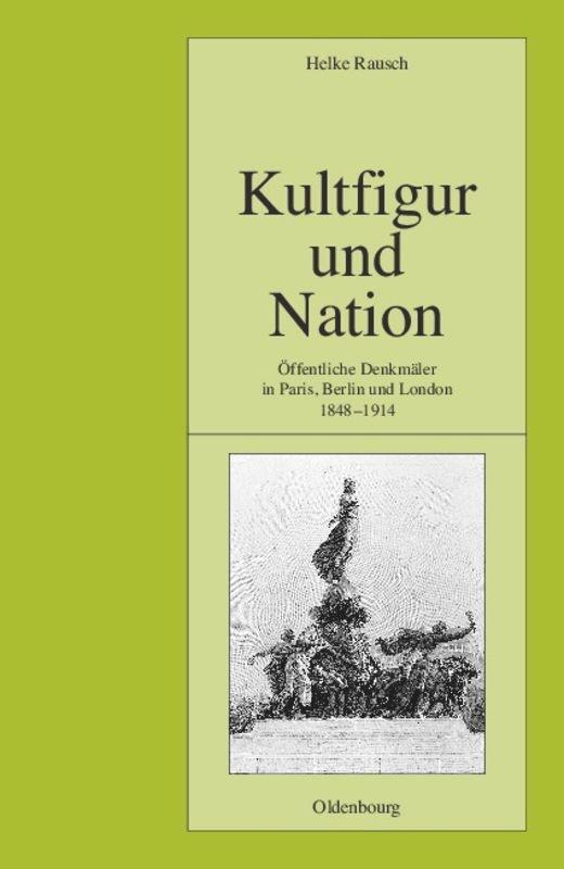 Cover: 9783486575798 | Kultfigur und Nation | Helke Rausch | Buch | ISSN | 797 S. | Deutsch