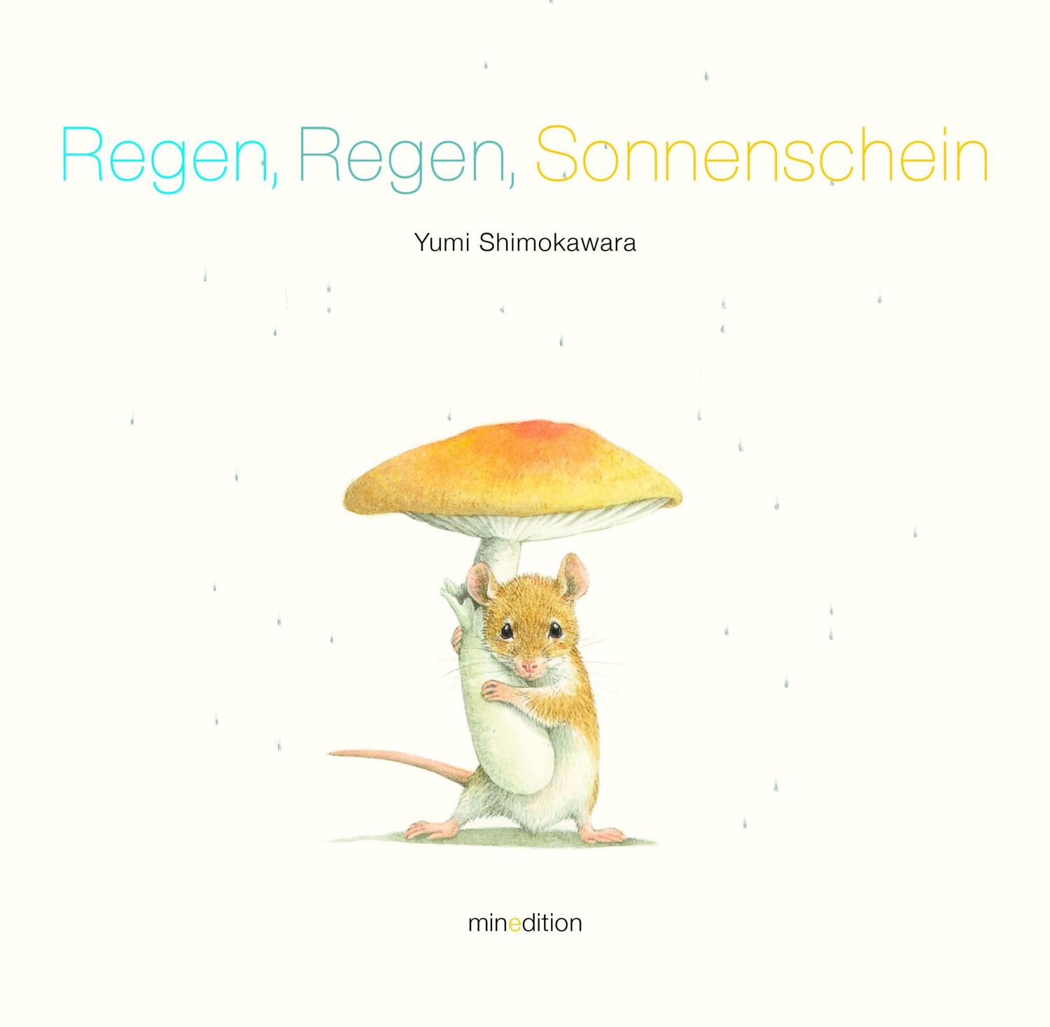 Cover: 9783039340446 | Regen, Regen, Sonnenschein | Yumi Shimokawara | Buch | 32 S. | Deutsch