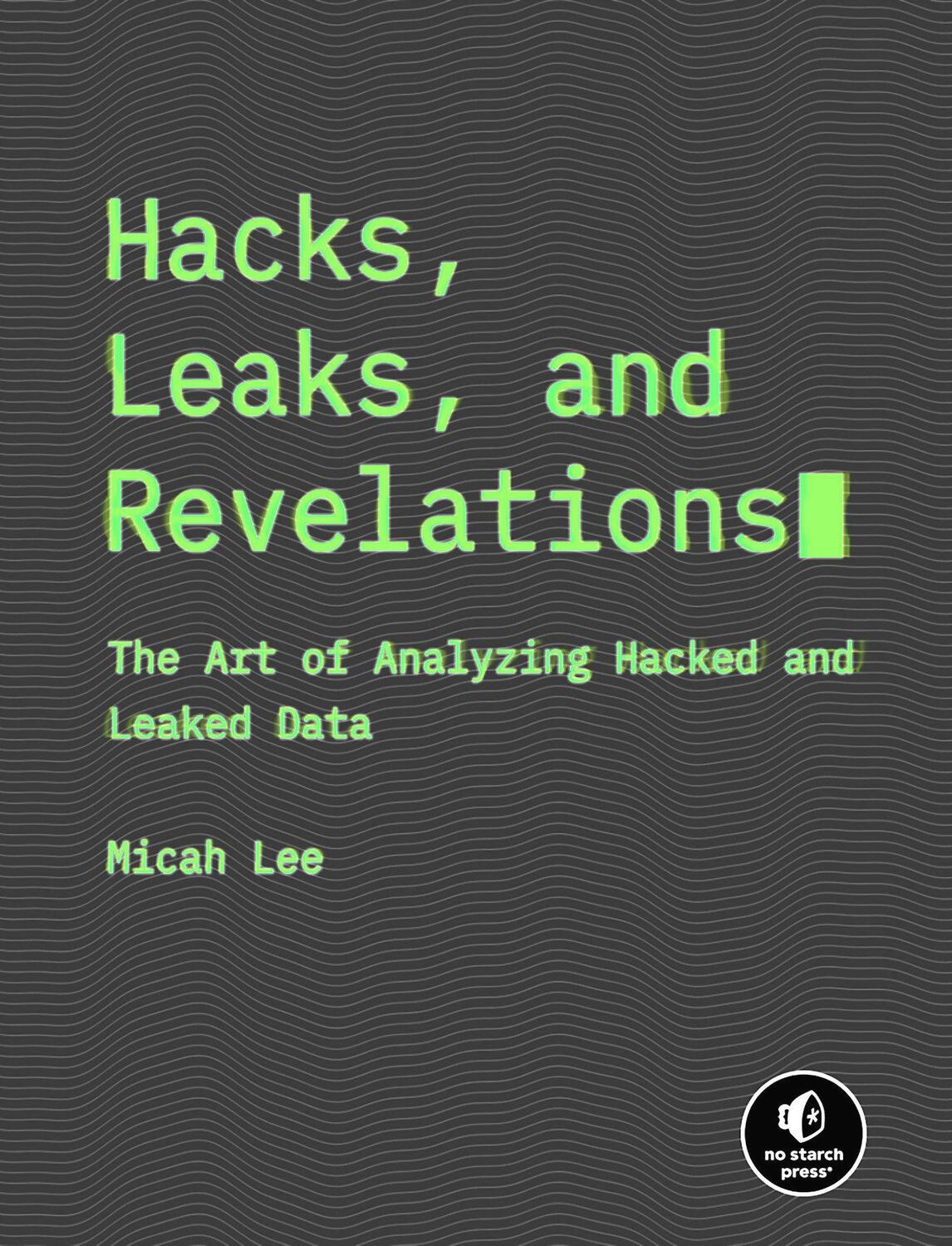 Cover: 9781718503120 | Hacks, Leaks, and Revelations | Micah Lee | Taschenbuch | Englisch