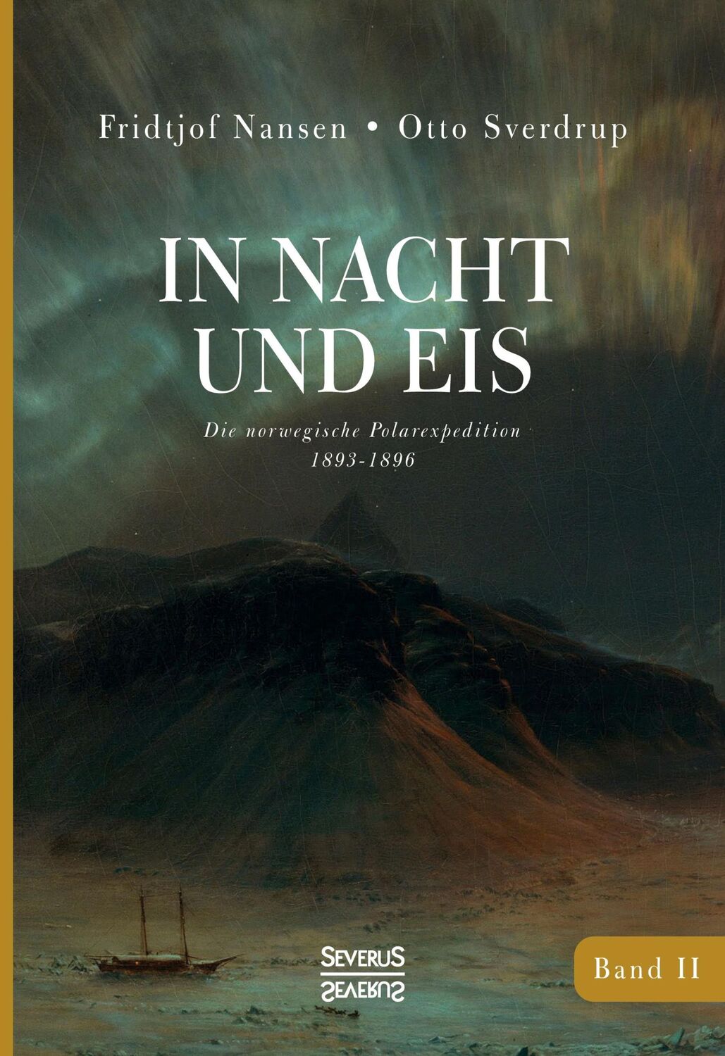 Cover: 9783963452307 | In Nacht und Eis | Fridtjof Nansen (u. a.) | Buch | 436 S. | Deutsch