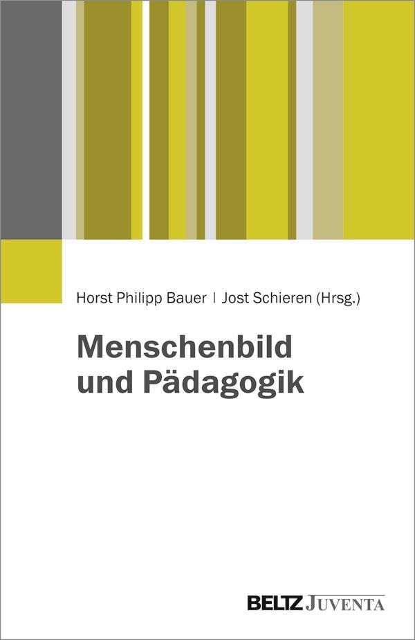 Cover: 9783779932338 | Menschenbild und Pädagogik | Horst Ph. Bauer | Taschenbuch | 284 S.