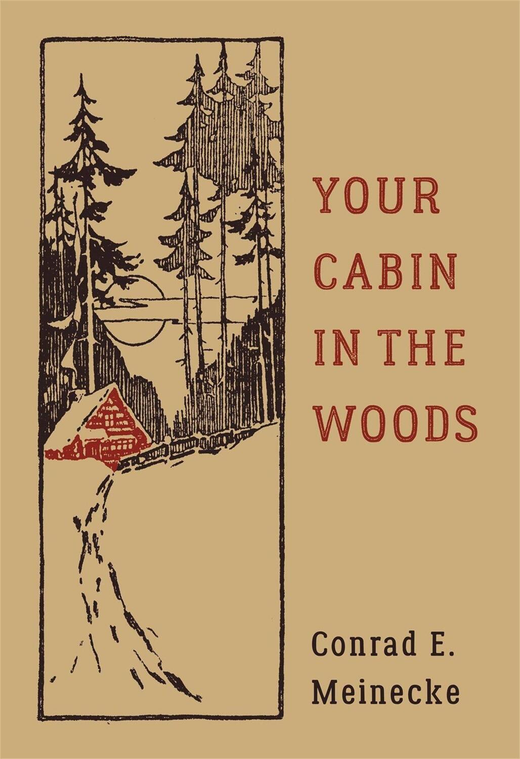 Cover: 9780316395502 | Your Cabin in the Woods | Conrad E Meinecke | Buch | Gebunden | 2016