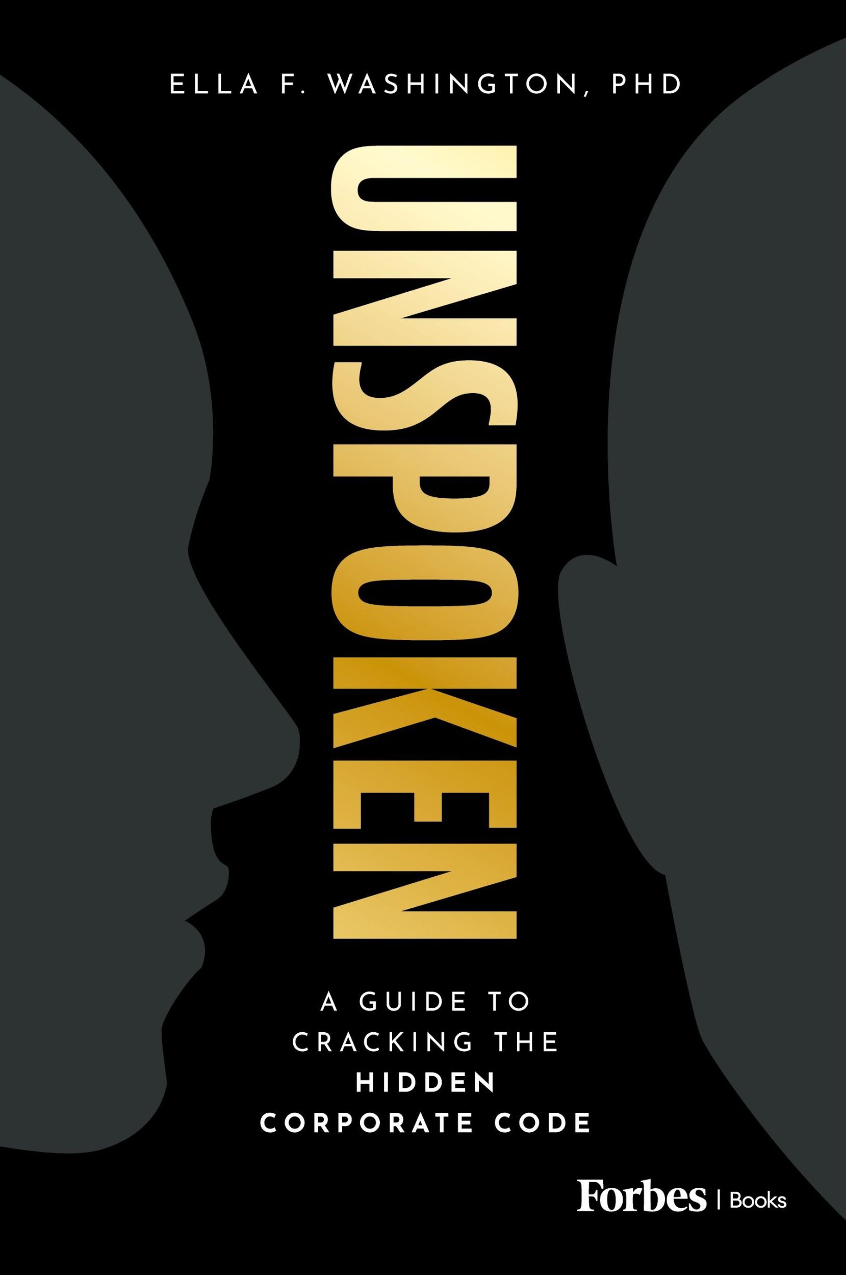 Cover: 9798887506012 | Unspoken | A Guide to Cracking the Hidden Corporate Code | Washington