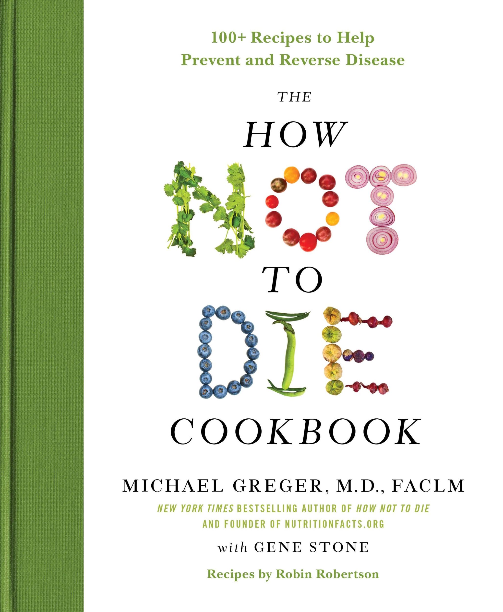 Cover: 9781250127761 | The How Not to Die Cookbook | Michael Greger (u. a.) | Buch | Gebunden