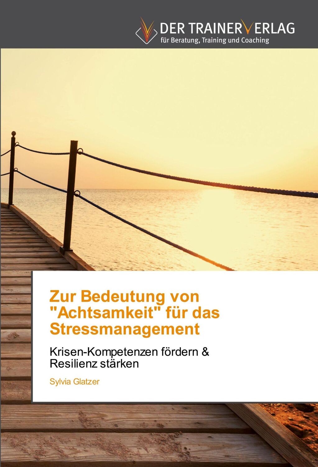 Cover: 9783841750853 | Zur Bedeutung von "Achtsamkeit" für das Stressmanagement | Glatzer