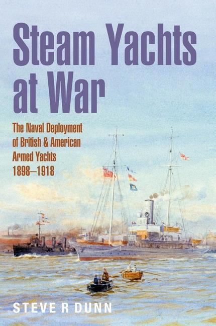 Cover: 9781399059725 | Steam Yachts at War | Steve Dunn | Buch | Englisch | 2024