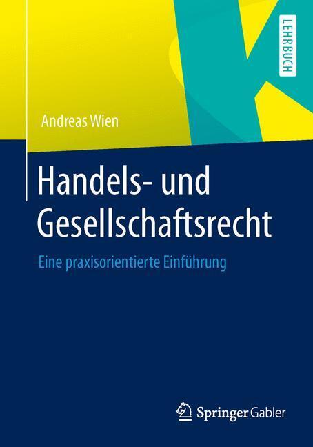 Cover: 9783658009328 | Handels- und Gesellschaftsrecht | Eine praxisorientierte Einführung