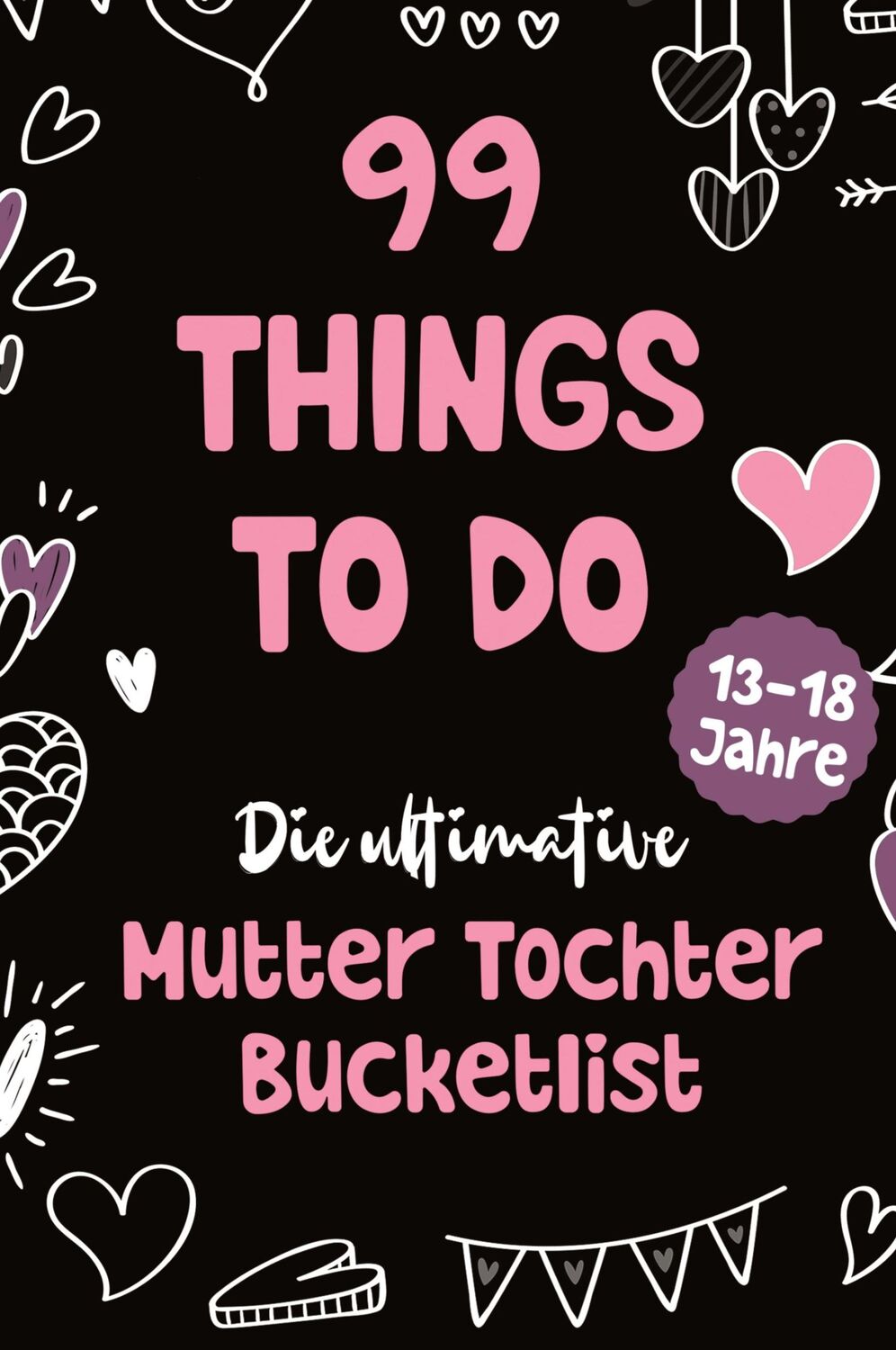 Cover: 9783903505223 | 99 Things to Do! Die ultimative Mutter Tochter Bucket List | Buch