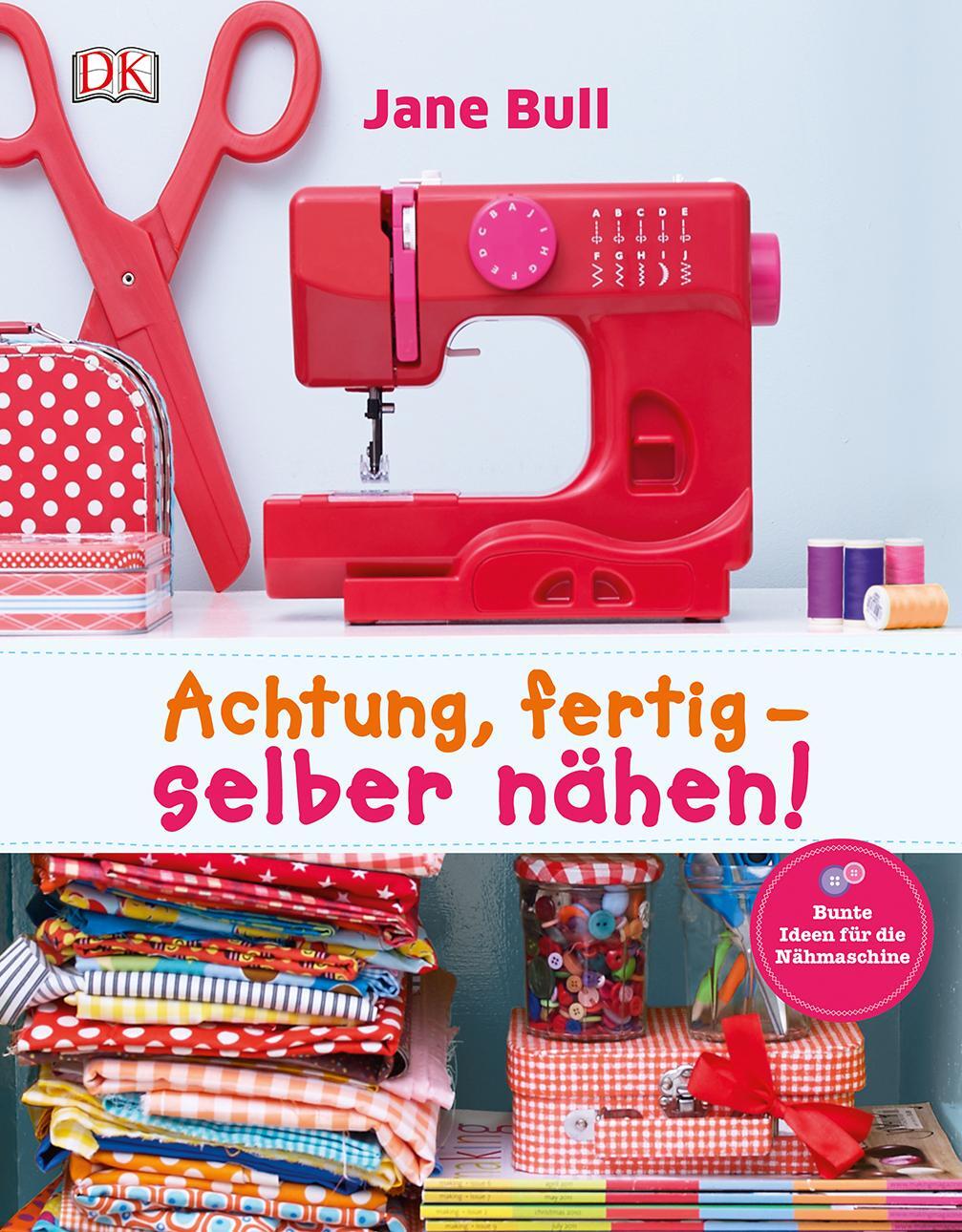 Cover: 9783831029211 | Achtung, fertig - selber nähen! | Bunte Ideen für die Nähmaschine