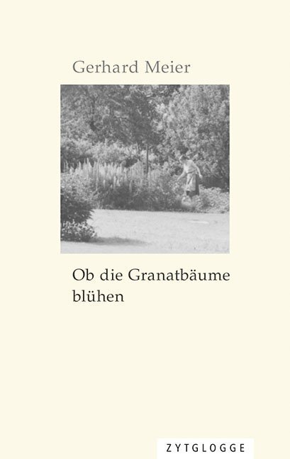 Cover: 9783729609587 | Ob die Granatbäume blühen | Gerhard Meier | Taschenbuch | 39 S. | 2017