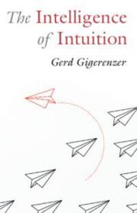 Cover: 9781009304894 | The Intelligence of Intuition | Gerd Gigerenzer | Taschenbuch | 2023