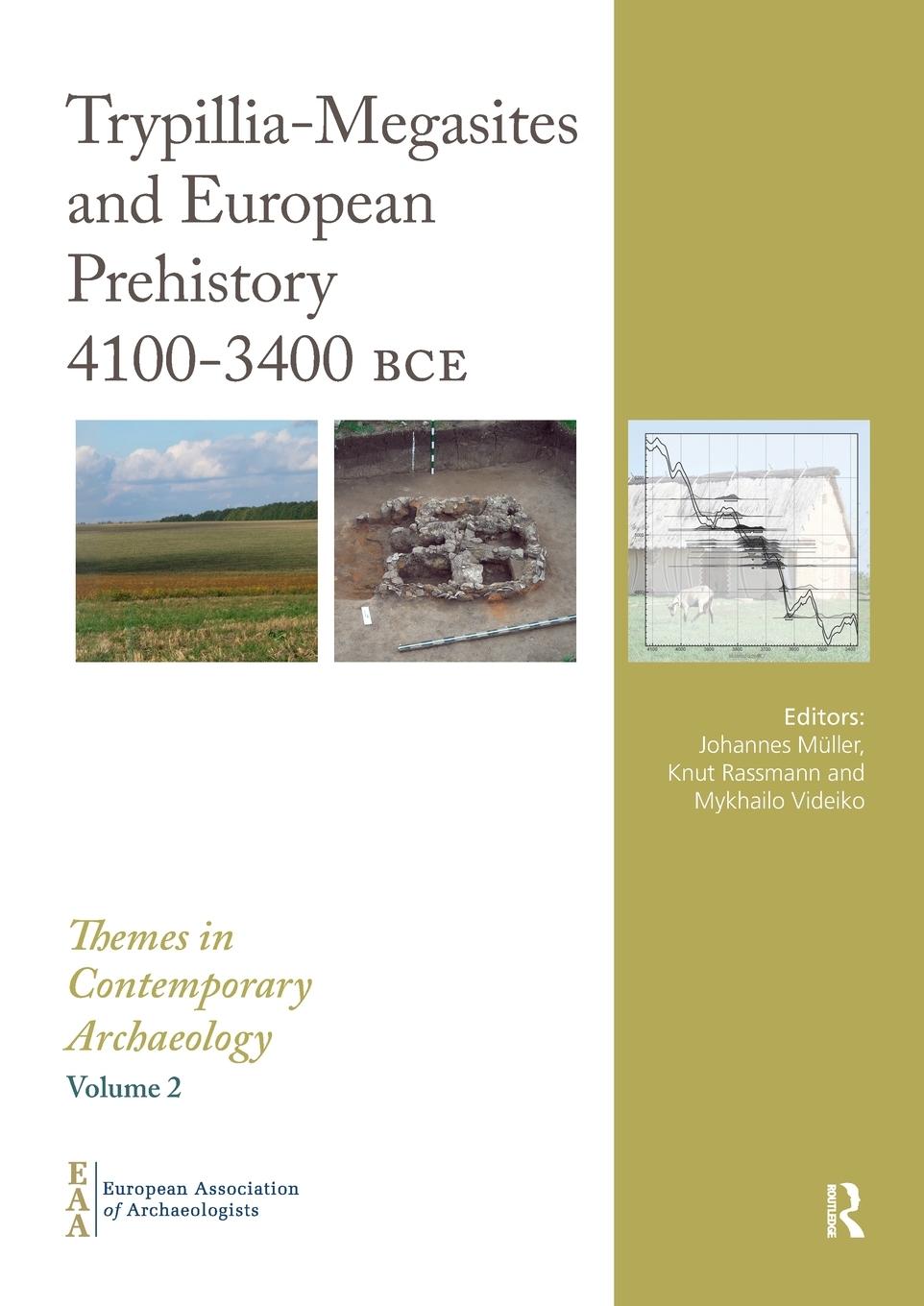 Cover: 9780367889517 | Trypillia Mega-Sites and European Prehistory | 4100-3400 BCE | Videiko