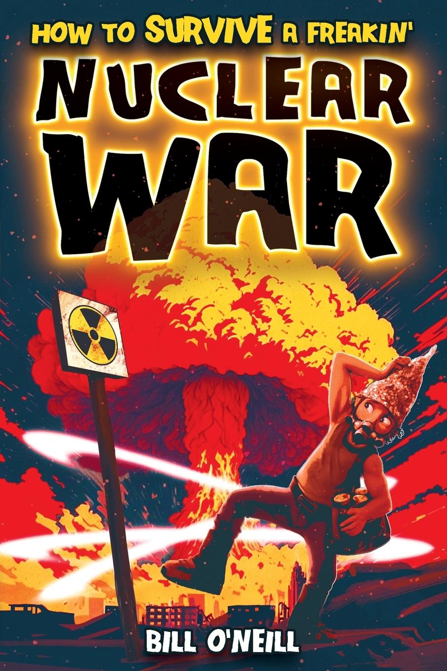 Cover: 9781648451133 | How To Survive A Freakin' Nuclear War | Bill O'Neill | Taschenbuch