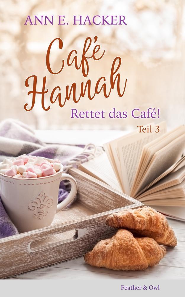 Cover: 9783949181108 | Café Hannah - Teil 3 | Rettet das Café! | Ann E. Hacker | Taschenbuch