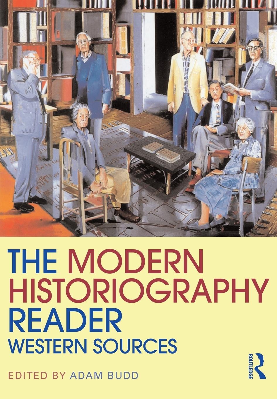 Cover: 9780415458870 | The Modern Historiography Reader | Western Sources | Adam Budd | Buch