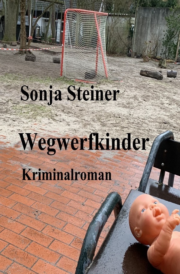 Cover: 9783757510596 | Wegwerfkinder | Kriminalroman | Sonja Steiner | Taschenbuch | 316 S.