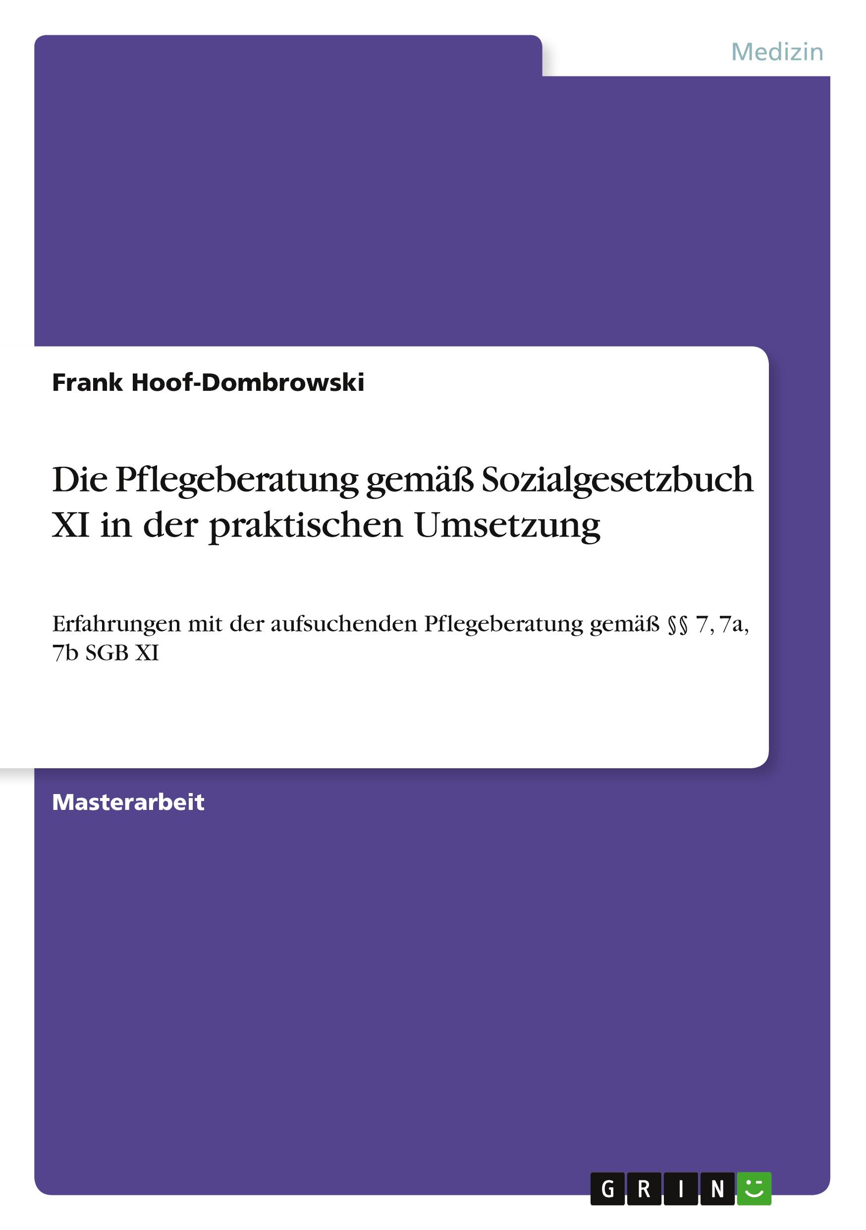 Cover: 9783668279407 | Die Pflegeberatung gemäß Sozialgesetzbuch XI in der praktischen...