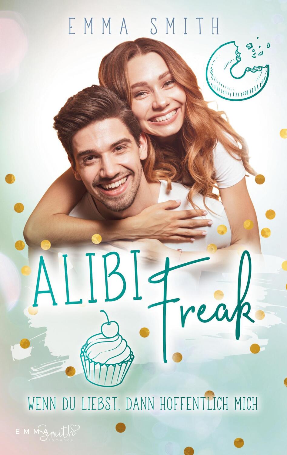 Cover: 9783751902915 | Alibi Freak | Wenn du liebst, dann hoffentlich mich | Emma Smith