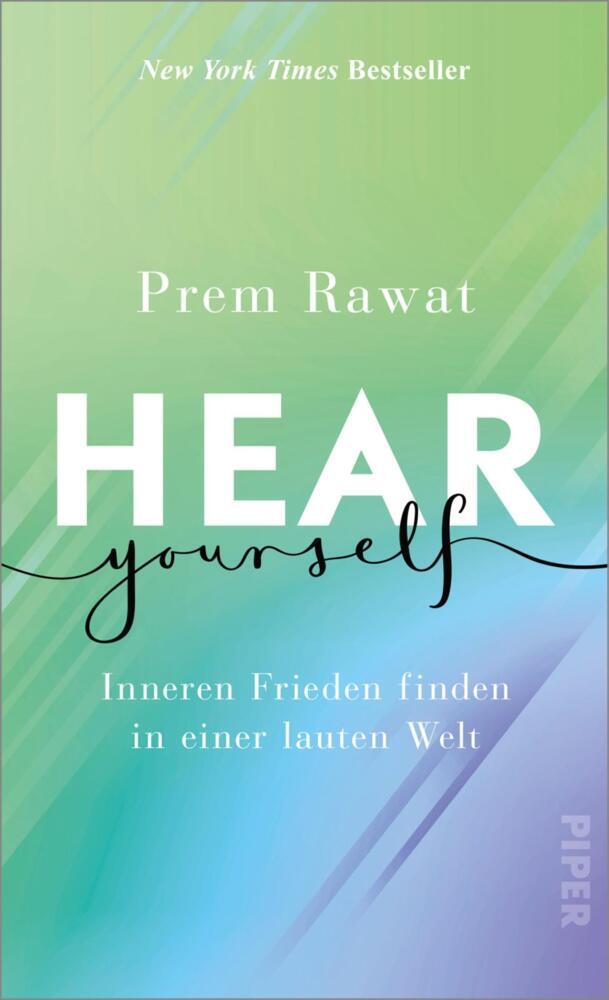 Cover: 9783492071024 | Hear Yourself | Prem Rawat | Buch | 304 S. | Deutsch | 2022 | Piper