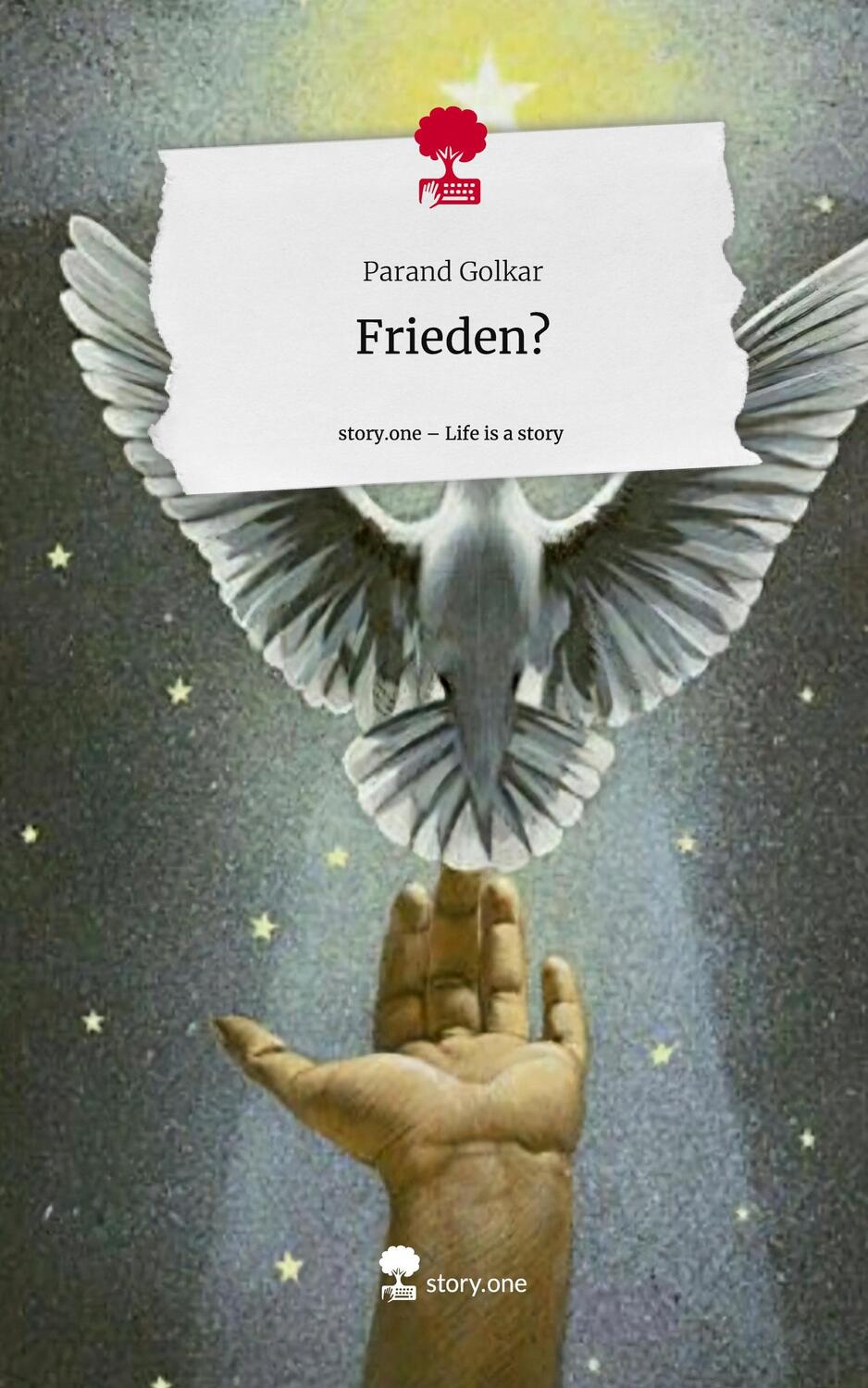 Cover: 9783711560230 | Frieden?. Life is a Story - story.one | Parand Golkar | Buch | 68 S.