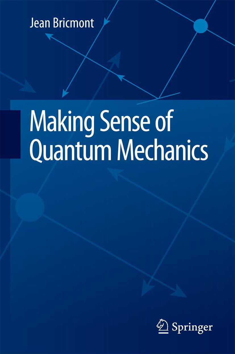 Cover: 9783319258874 | Making Sense of Quantum Mechanics | Jean Bricmont | Buch | x | 2016