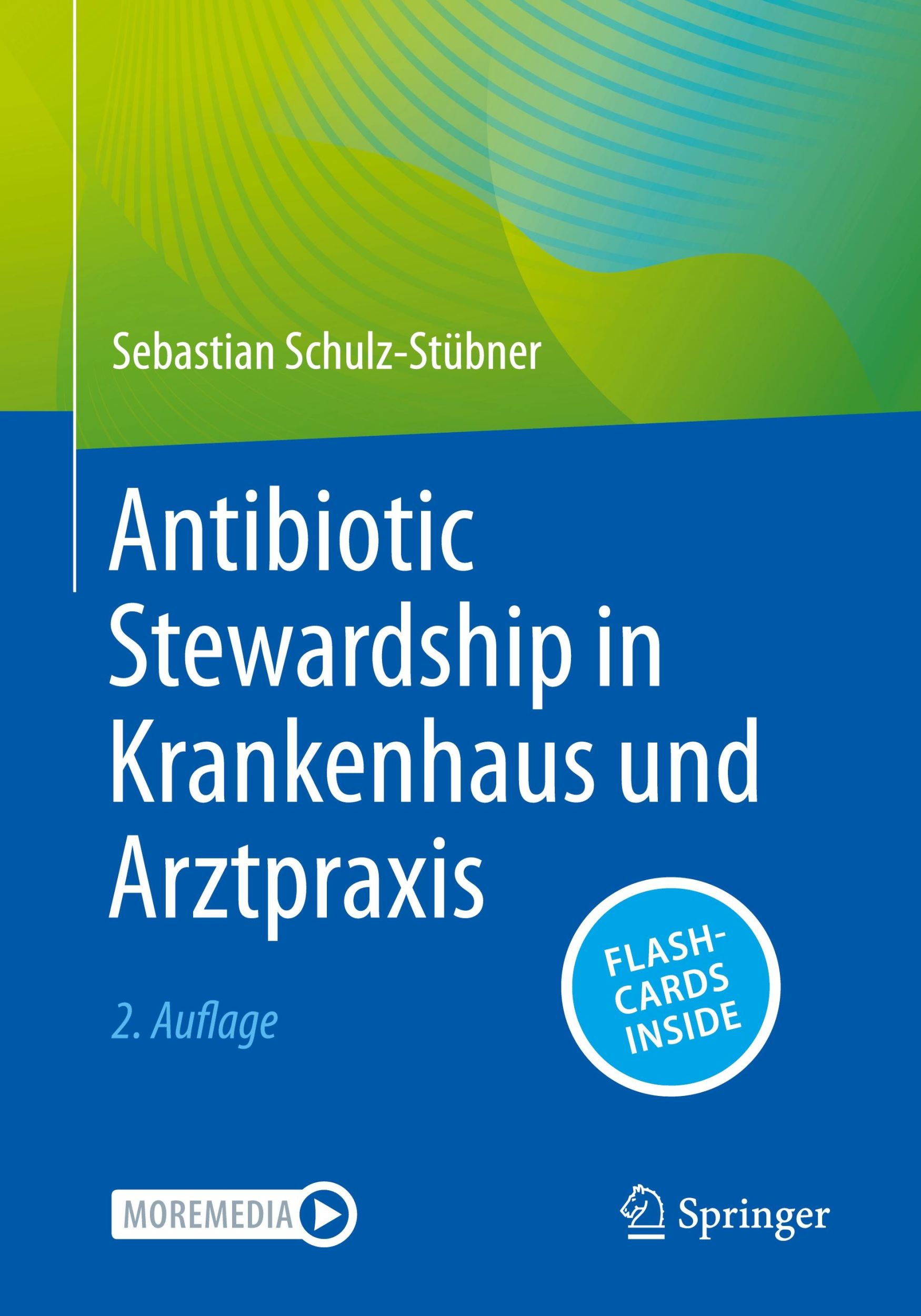 Cover: 9783662688359 | Antibiotic Stewardship in Krankenhaus und Arztpraxis | Schulz-Stübner