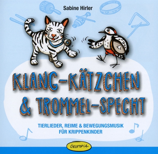 Cover: 4045576107612 | Klang-Kätzchen und Trommel-Specht | Hirler/Junker | Audio-CD | CD