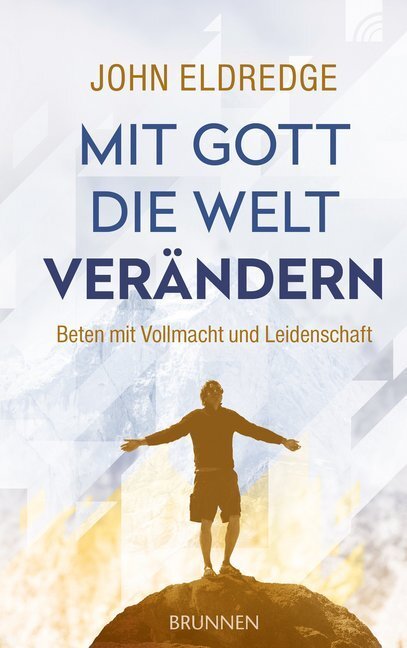 Cover: 9783765509728 | Mit Gott die Welt verändern | Beten mit Vollmacht und Leidenschaft