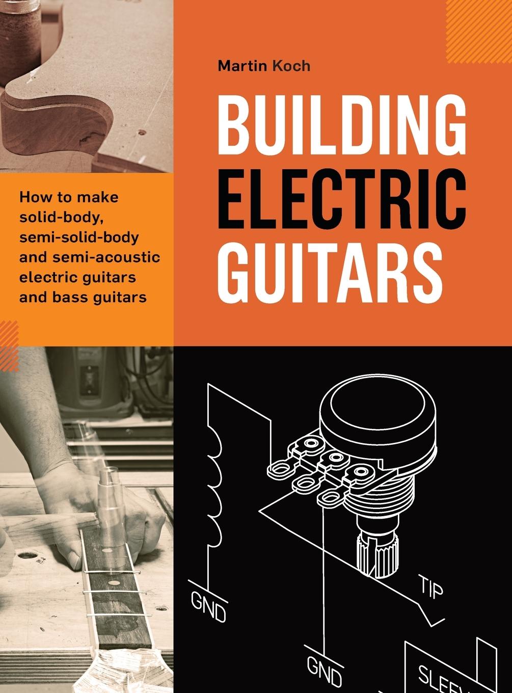 Cover: 9783901314148 | Building Electric Guitars | Martin Koch | Buch | Gebunden | Englisch