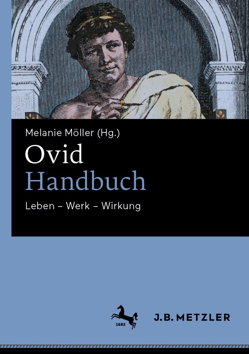 Cover: 9783476056849 | Ovid-Handbuch | Leben - Werk - Wirkung | Melanie Möller | Buch | IX