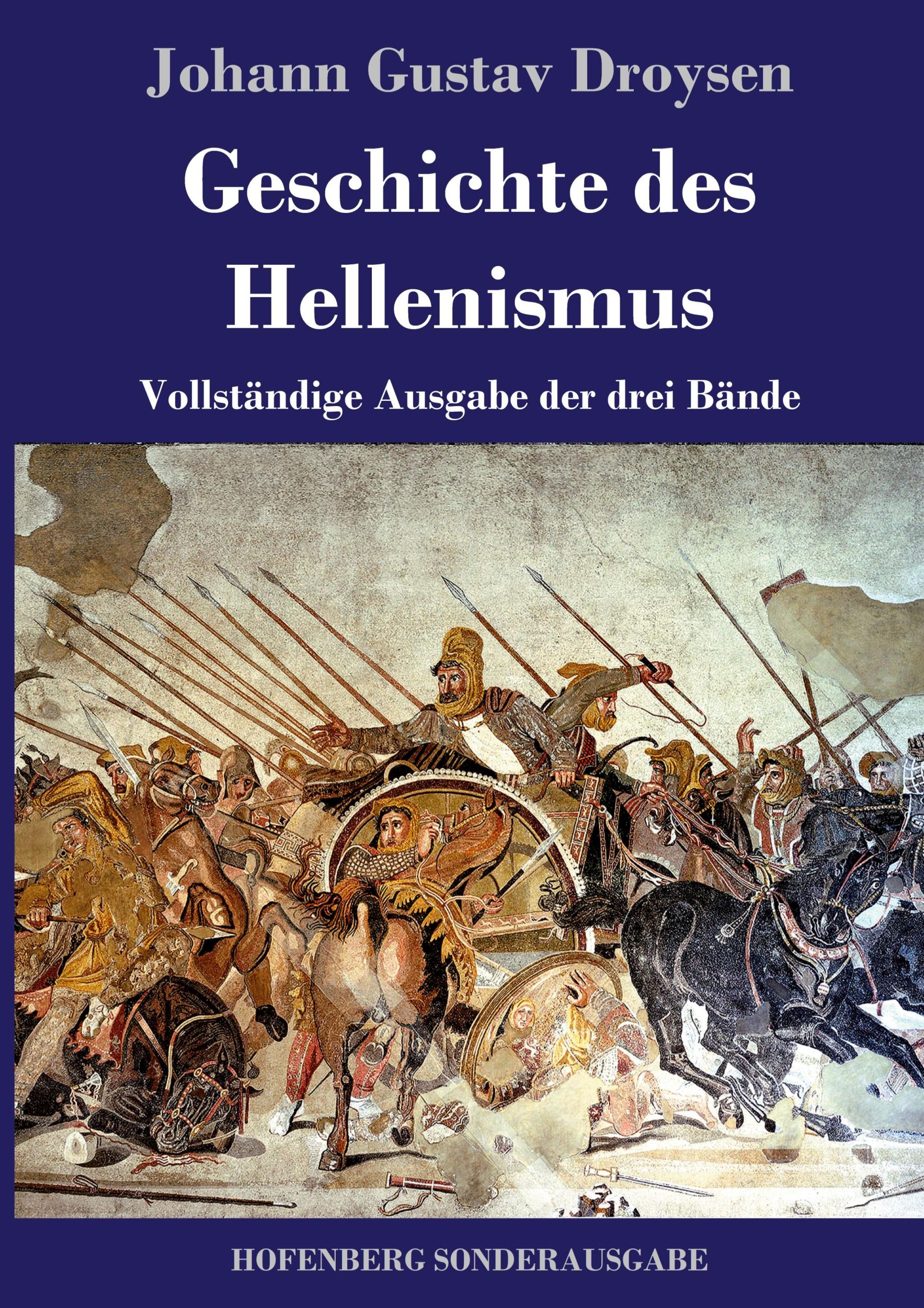 Cover: 9783743728356 | Geschichte des Hellenismus | Vollständige Ausgabe der drei Bände