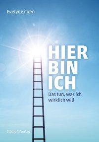 Cover: 9783727278990 | Hier bin ich | Das tun, was ich wirklich will | Evelyne Coën | Buch