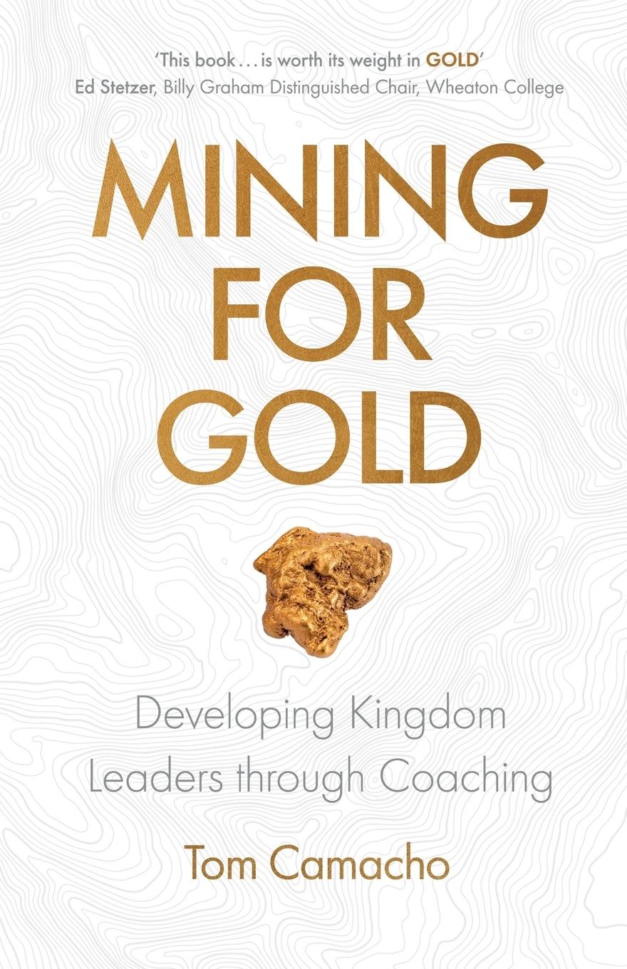 Cover: 9781783599325 | Mining for Gold | Developing Kingdom Leaders through Coaching | Buch