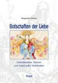 Cover: 9783902134240 | Botschaften der Liebe | Unterdrücktes Wissen und bekämpfte Wahrheiten