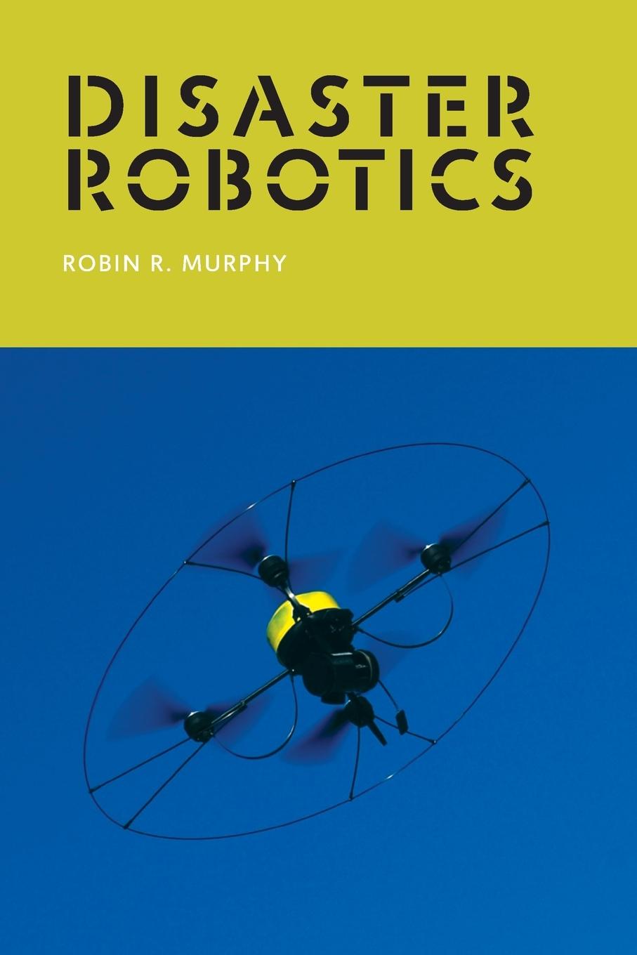 Cover: 9780262534659 | Disaster Robotics | Robin R. Murphy | Taschenbuch | Englisch | 2017