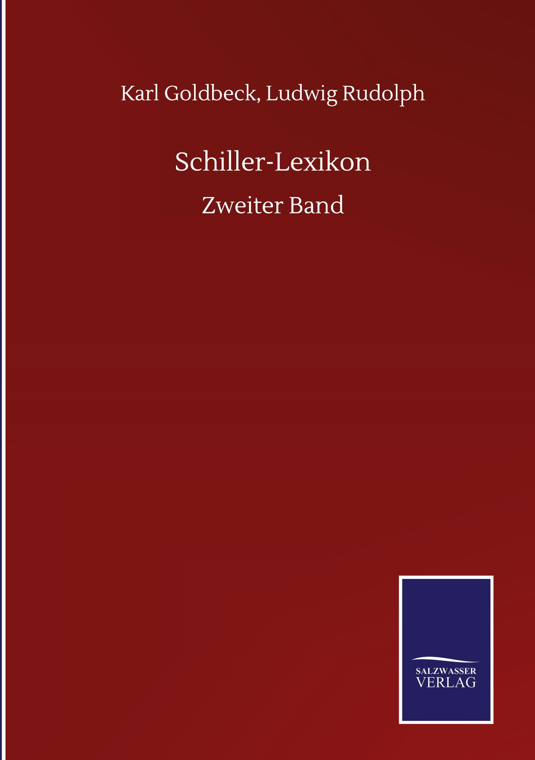 Cover: 9783846058114 | Schiller-Lexikon | Zweiter Band | Karl Rudolph Goldbeck | Buch | 2020