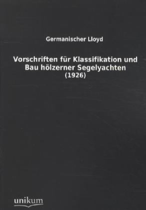 Cover: 9783845710044 | Vorschriften für Klassifikation und Bau von hölzernen Segelyachten...