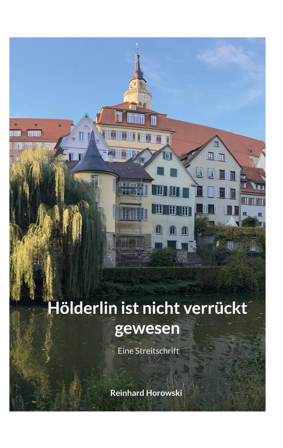 Cover: 9783757846626 | Hölderlin ist nicht verrückt gewesen | Eine Streitschrift | Horowski