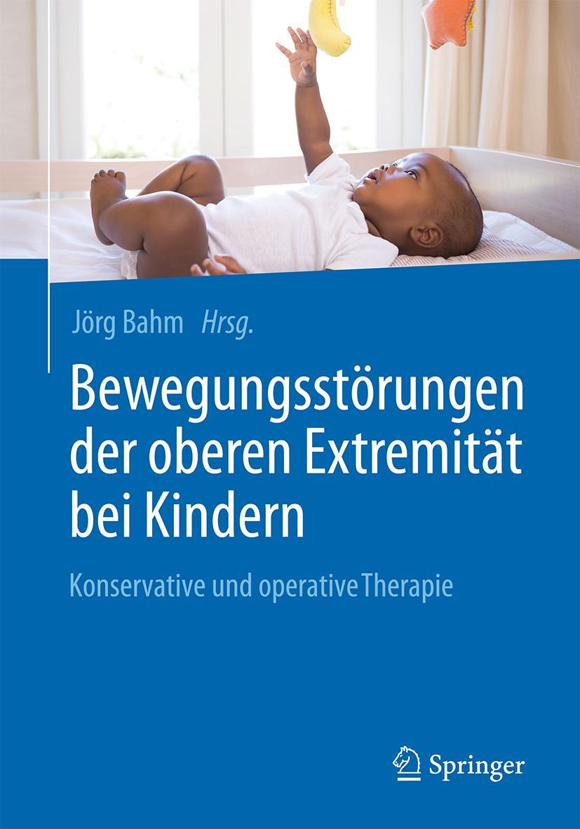 Cover: 9783662504253 | Bewegungsstörungen der oberen Extremität bei Kindern | Jörg Bahm