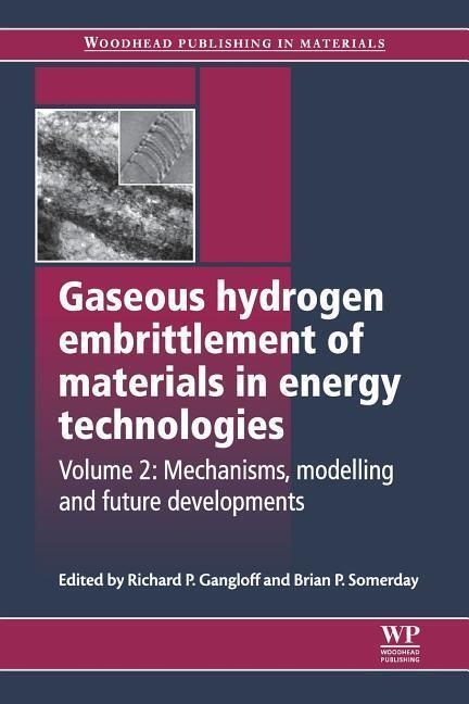 Cover: 9780081016411 | Gaseous Hydrogen Embrittlement of Materials in Energy Technologies