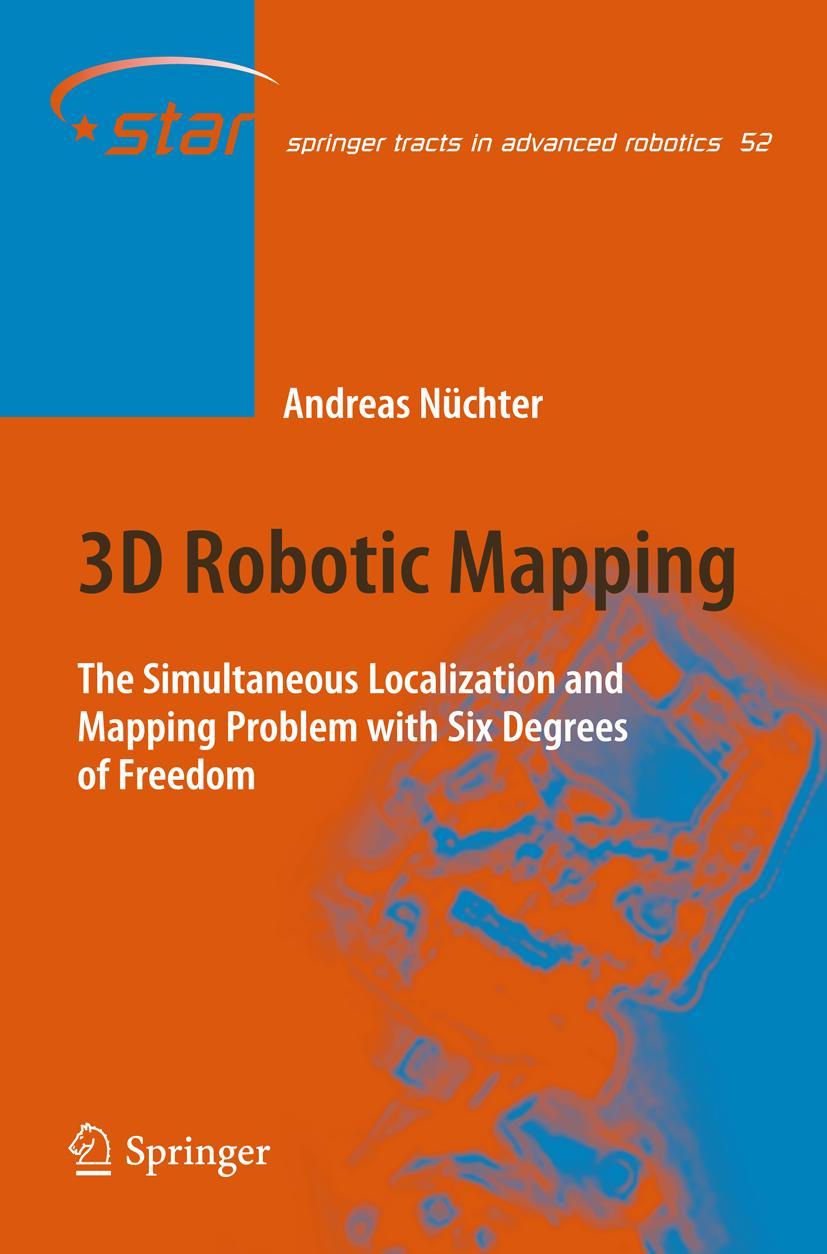 Cover: 9783540898832 | 3D Robotic Mapping | Andreas Nüchter | Buch | xix | Englisch | 2009