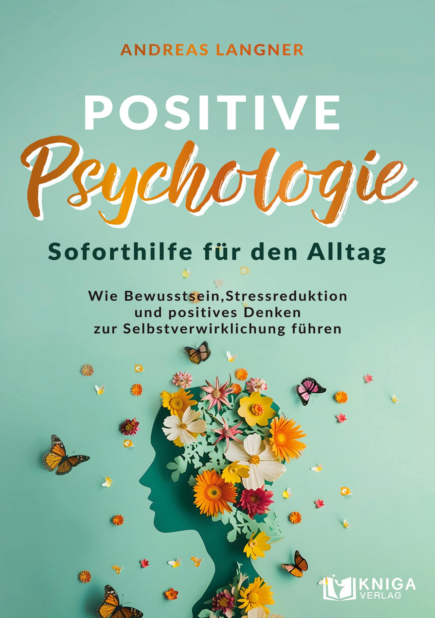 Cover: 9783910385405 | Positive Psychologie - Soforthilfe für den Alltag | Andreas Langner