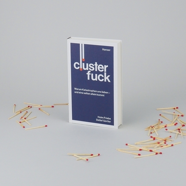 Bild: 9783446258389 | Clusterfuck | Holm Friebe (u. a.) | Buch | 272 S. | Deutsch | 2018