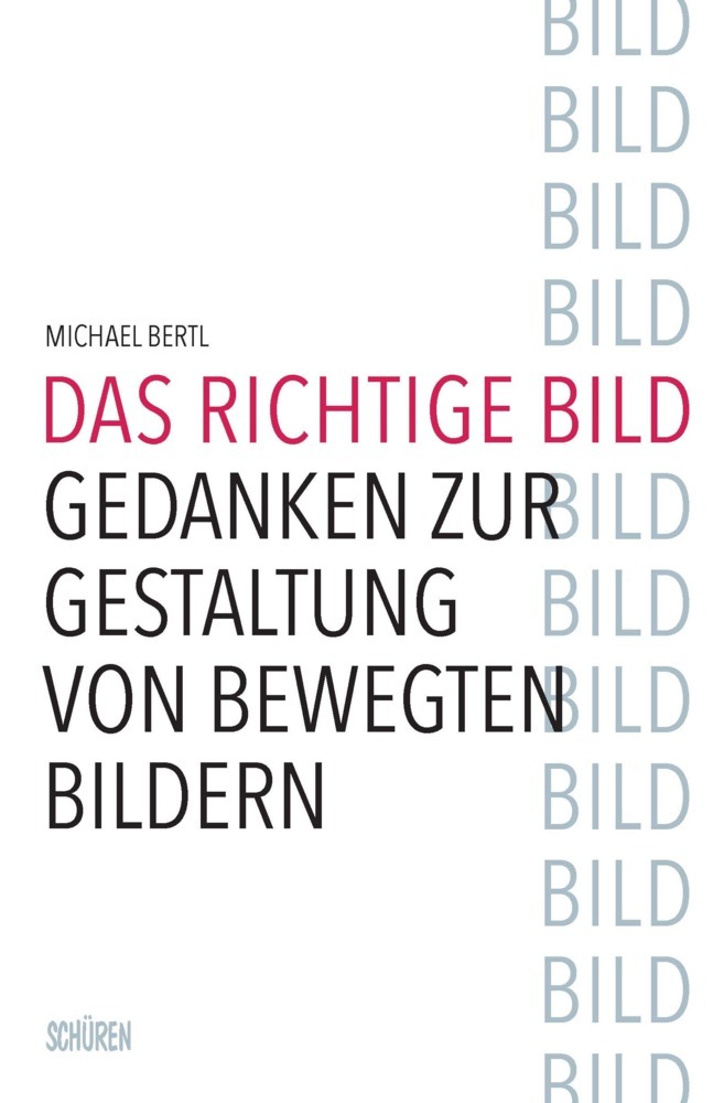 Cover: 9783741003981 | Das richtige Bild | Gedanken zur Gestaltung von bewegten Bildern